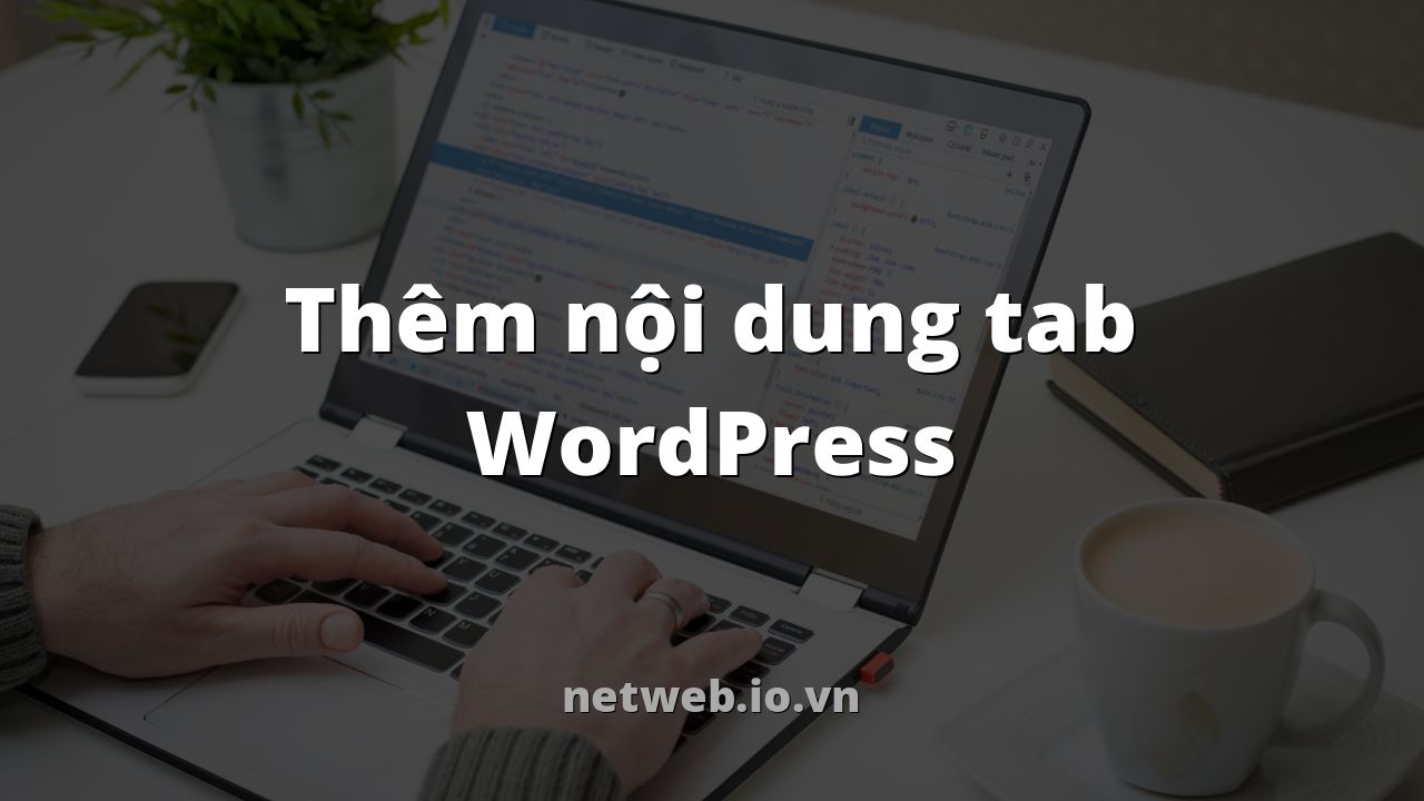 Thêm nội dung tab WordPress