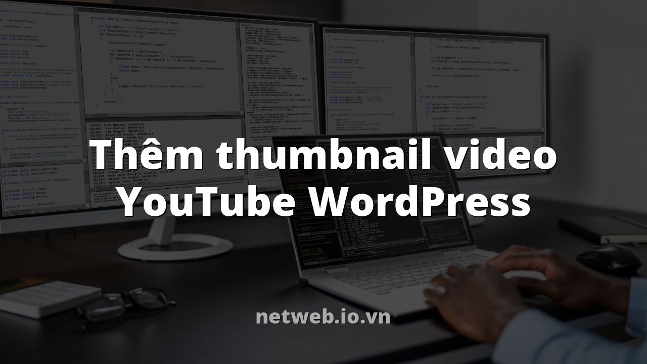 Thêm thumbnail video YouTube WordPress