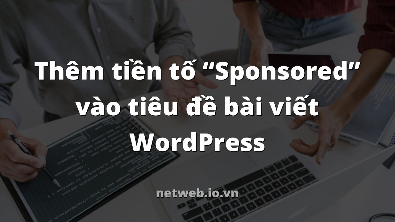 Thêm tiền tố “Sponsored” vào tiêu đề bài viết WordPress