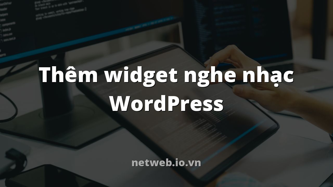 Thêm widget nghe nhạc WordPress