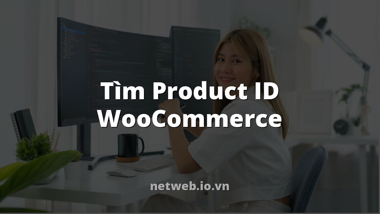 Tìm Product ID WooCommerce