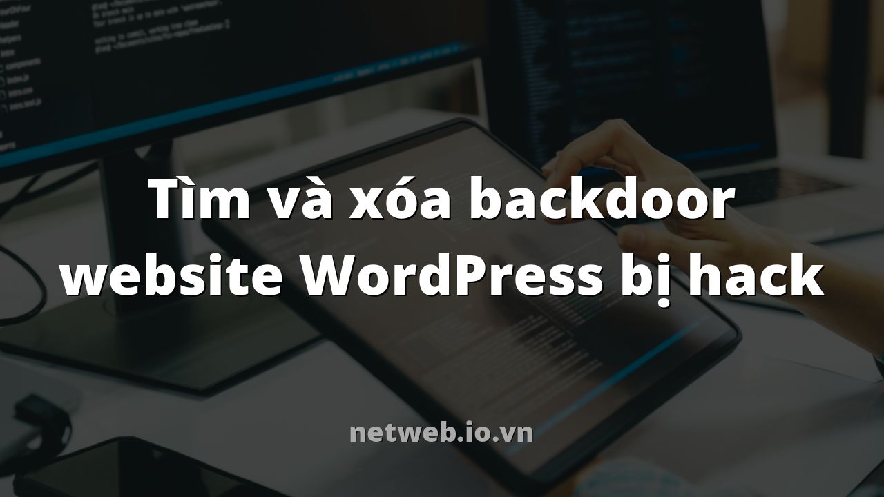 Tìm và xóa backdoor website WordPress bị hack