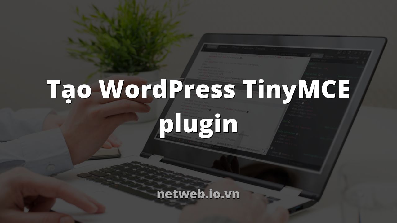 Tạo WordPress TinyMCE plugin