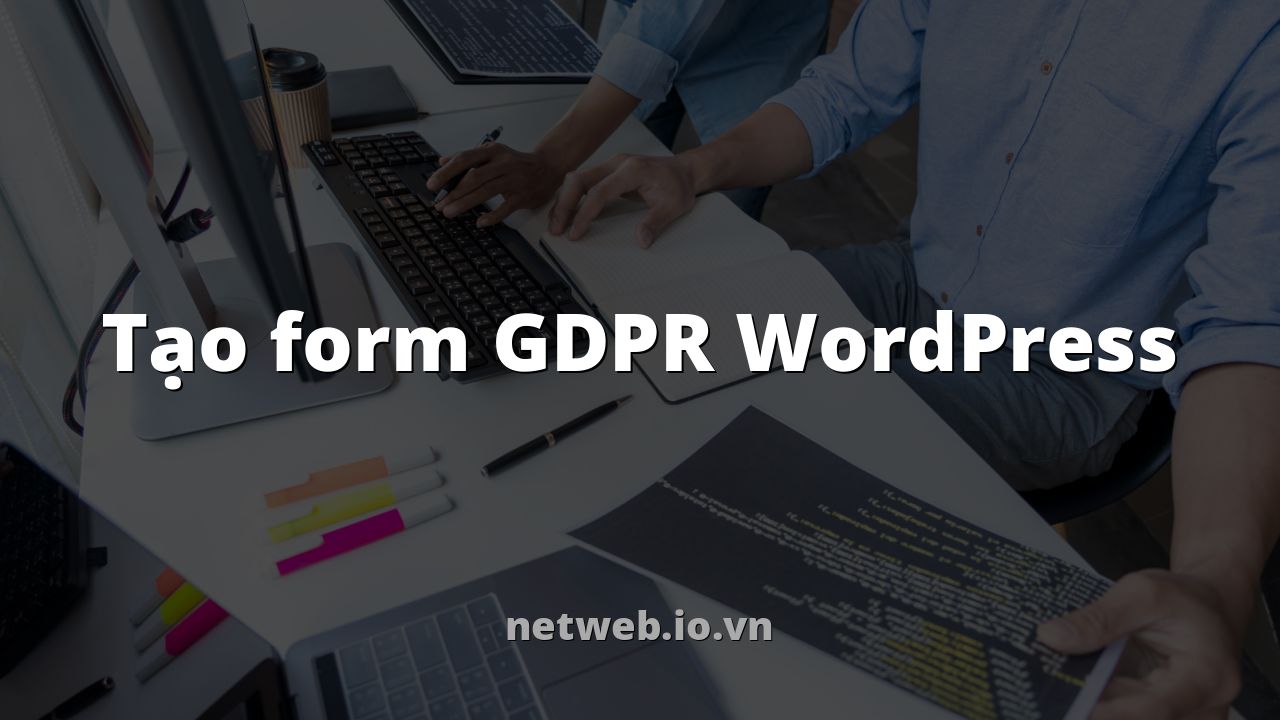 Tạo form GDPR WordPress
