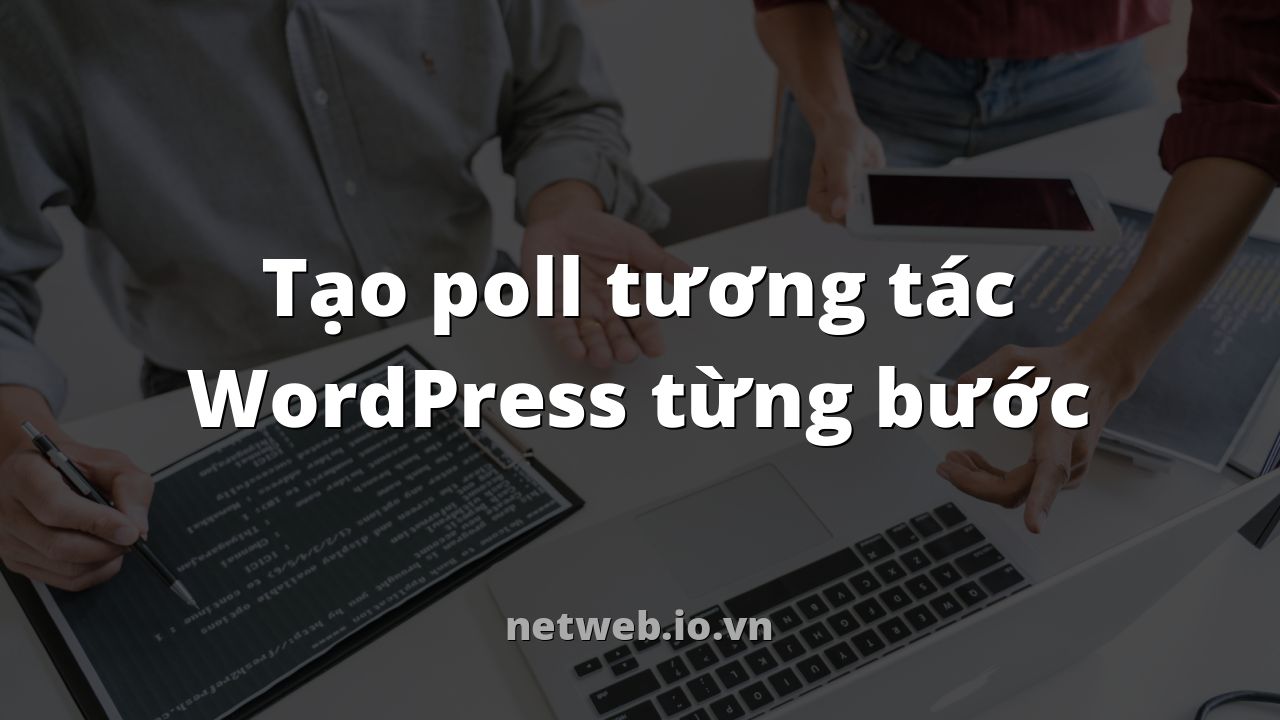 Tạo poll tương tác WordPress từng bước