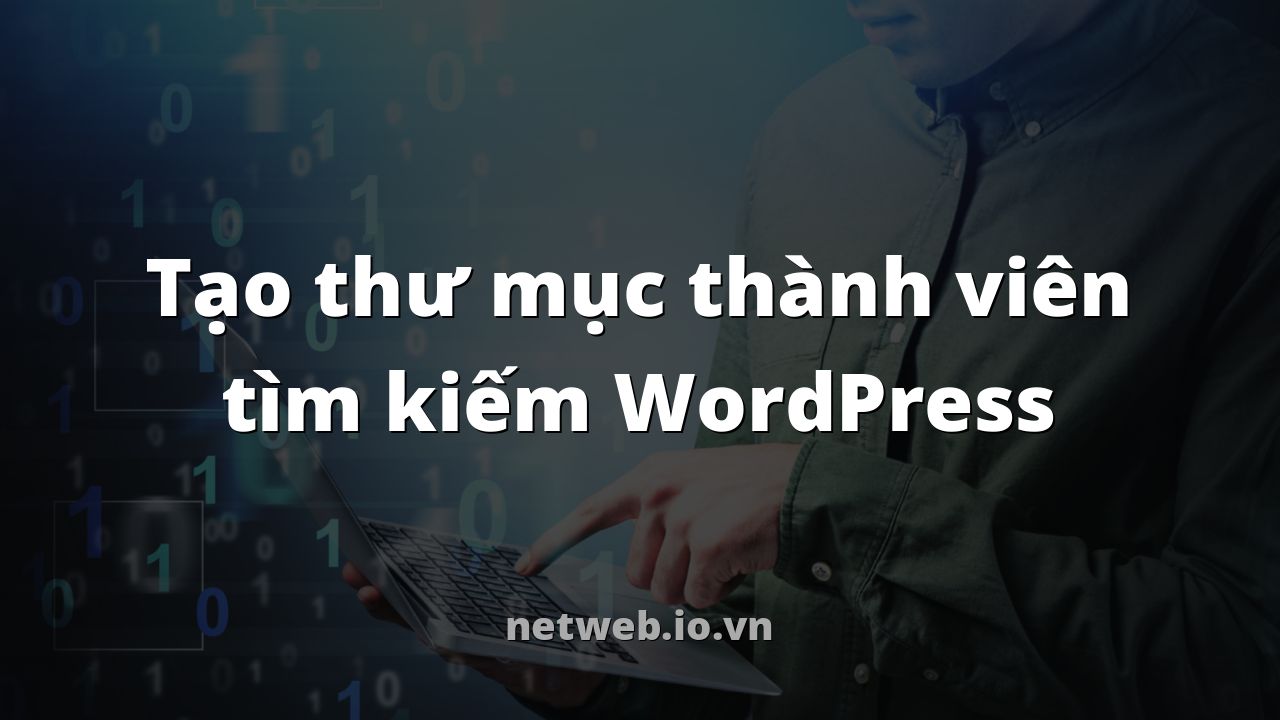 Tạo thư mục thành viên tìm kiếm WordPress
