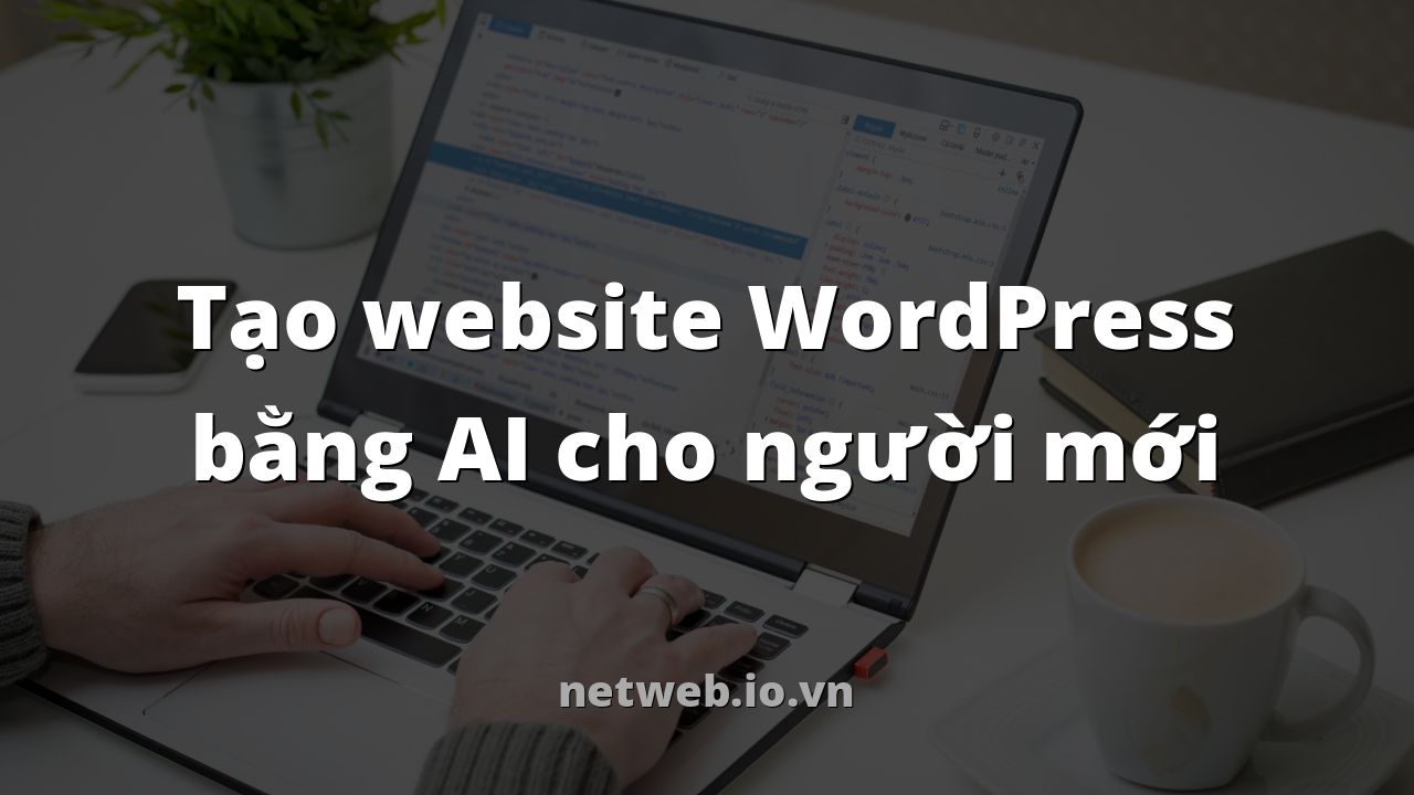 Tạo website WordPress bằng AI cho người mới
