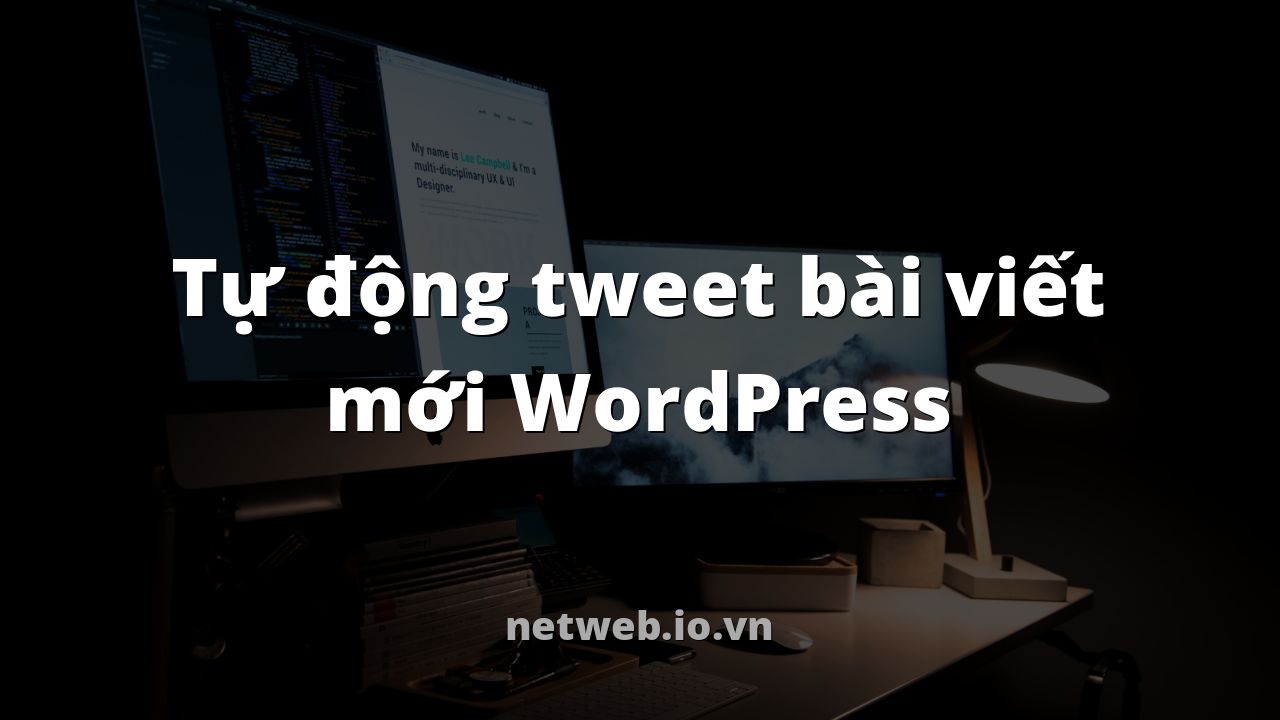 Tự động tweet bài viết mới WordPress