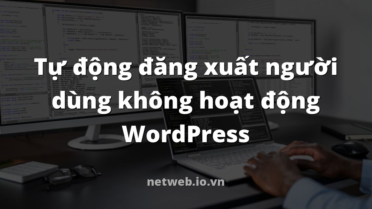 Tự động đăng xuất người dùng không hoạt động WordPress