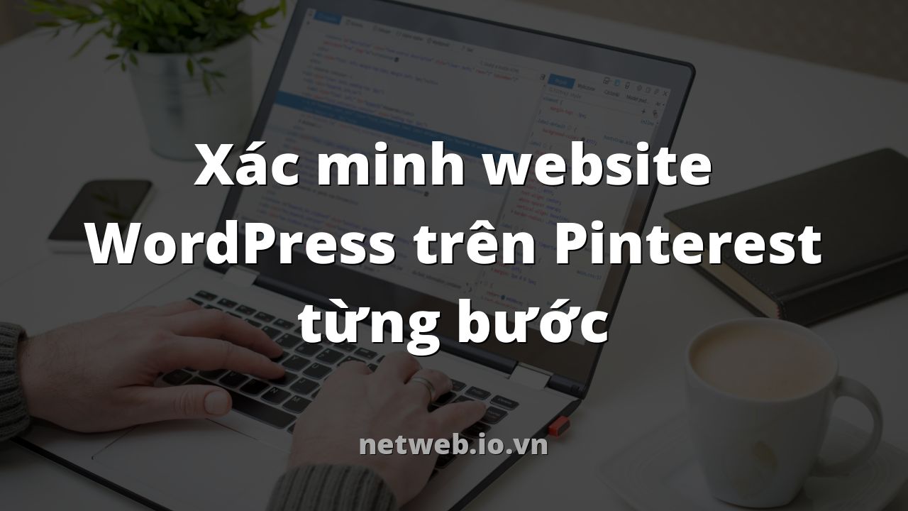 Xác minh website WordPress trên Pinterest từng bước