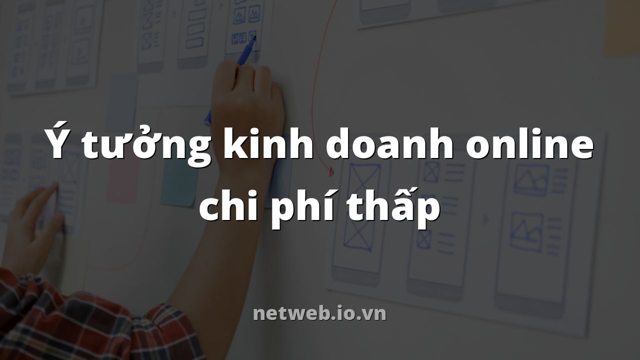 Ý tưởng kinh doanh online chi phí thấp