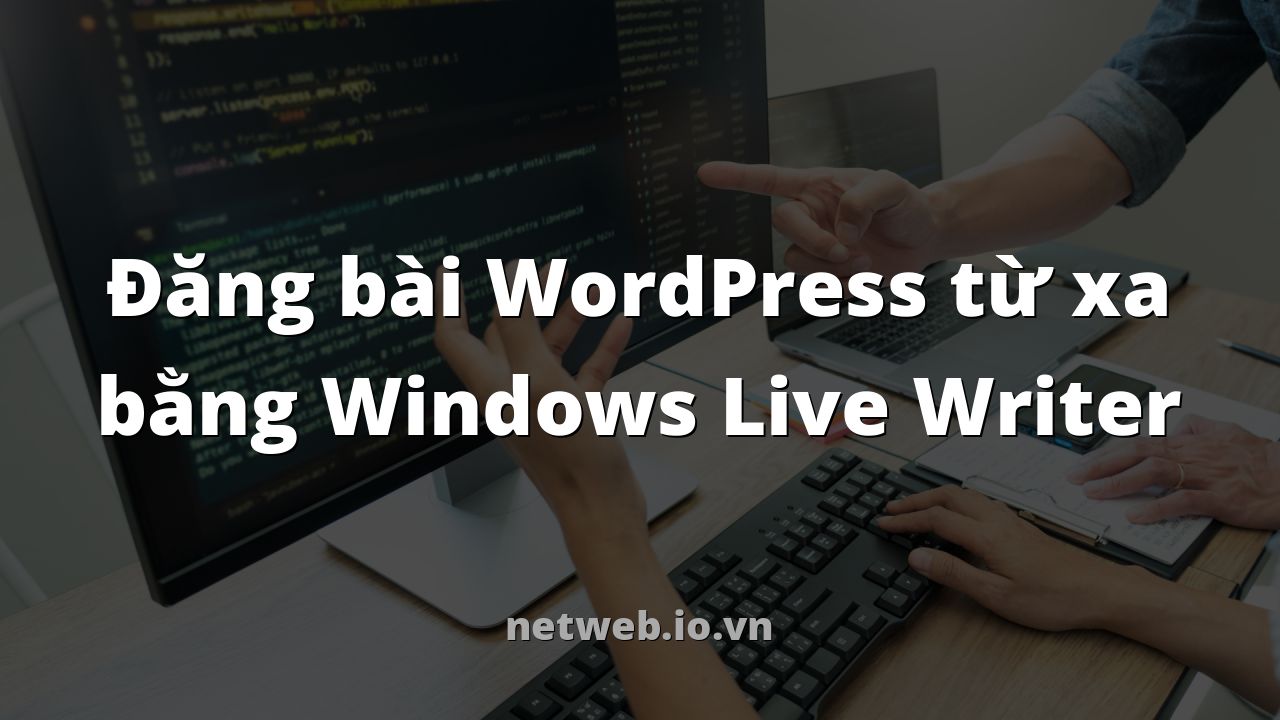 Đăng bài WordPress từ xa bằng Windows Live Writer