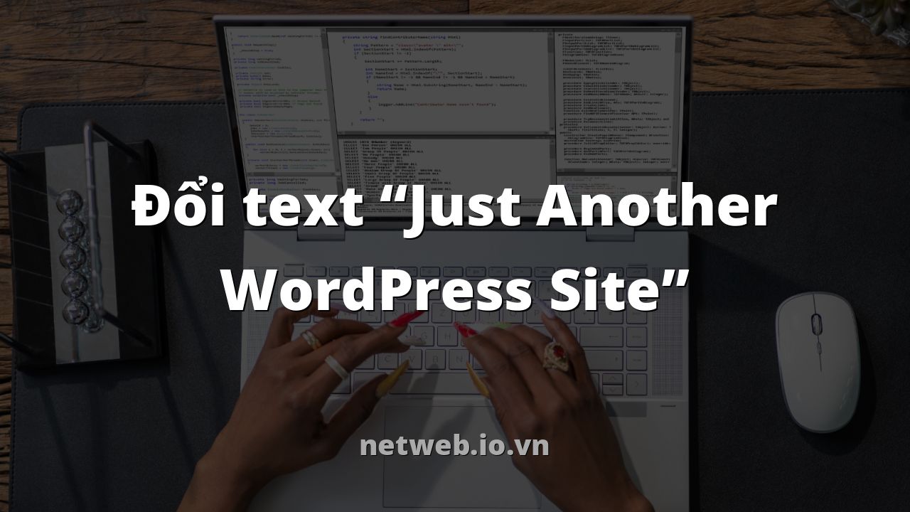 Đổi text “Just Another WordPress Site”